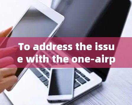 To address the issue with the one-airport website,follow these organized steps: